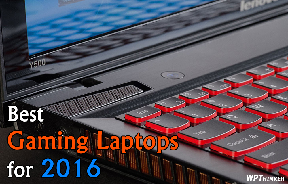 Best Gaming Laptops to Start 2016