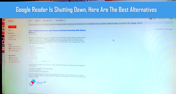 Google Reader Is Shutting Down, Here Are The Best Alternatives thetechhacker