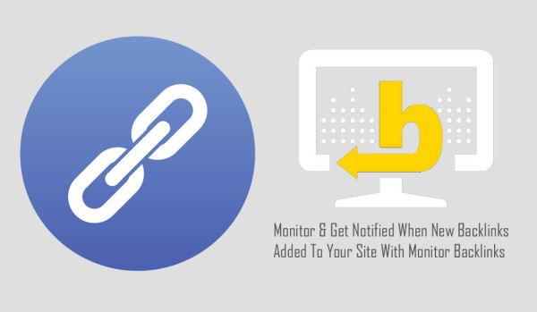 Monitor and Get Notified When New Backlinks Added To Your Site With Monitor Backlinks