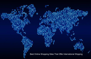 Best Online Shopping Sites That Offer International Shipping