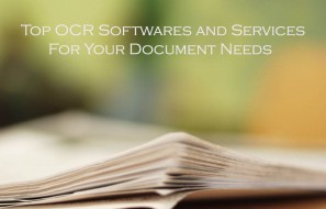 Top OCR Softwares and Services For Your Document Needs