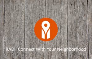 RADII Connect With Your Neighborhood