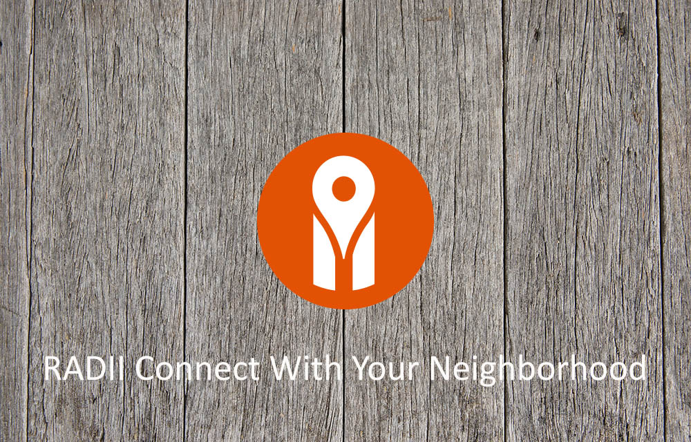 RADII Connect With Your Neighborhood
