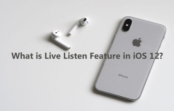 What is Live Listen Feature in iOS 12