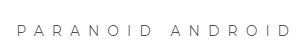 Paranoid Android
