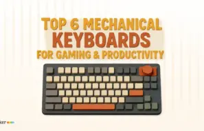 Top 6 Mechanical Keyboards for Gaming & Productivity